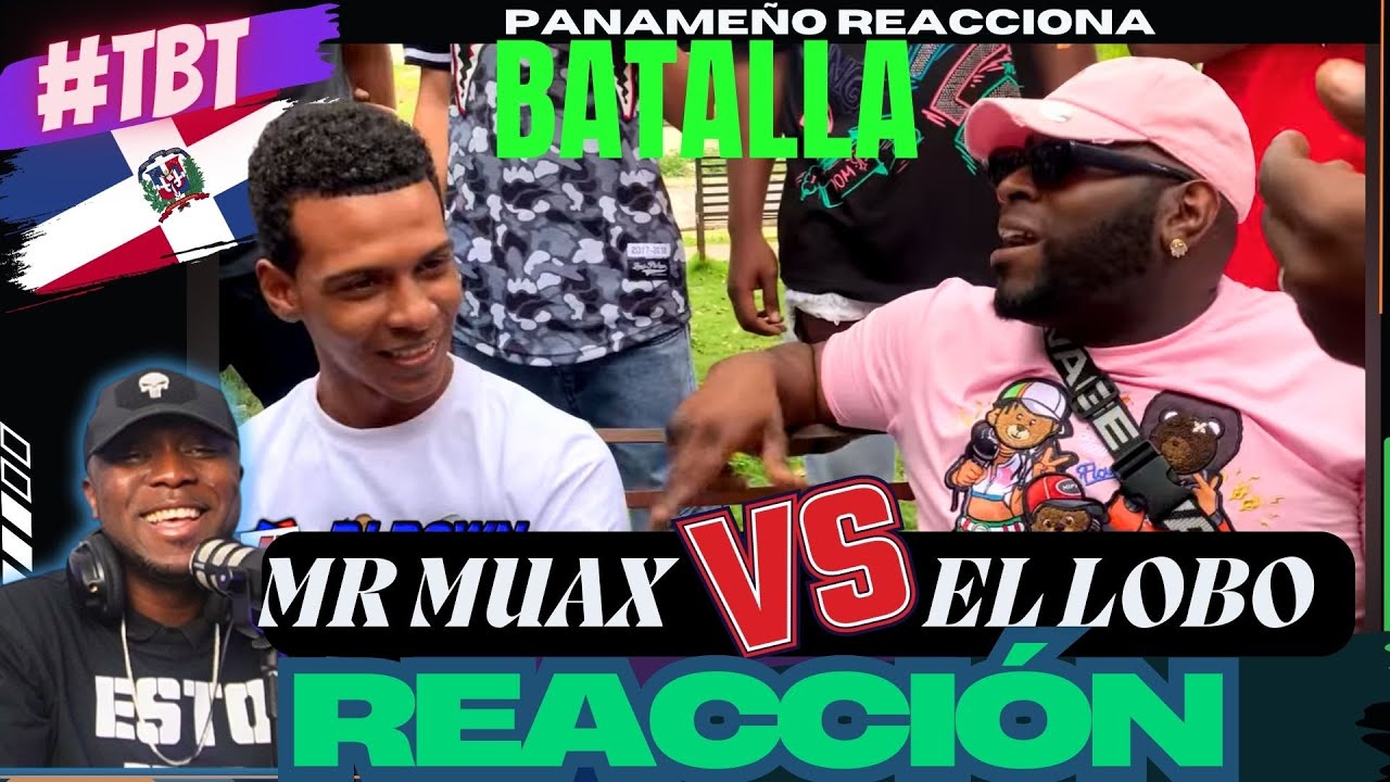 Batalla - MR MUAKS VS EL LOBO  |PANAMEÑO REACCIONA|