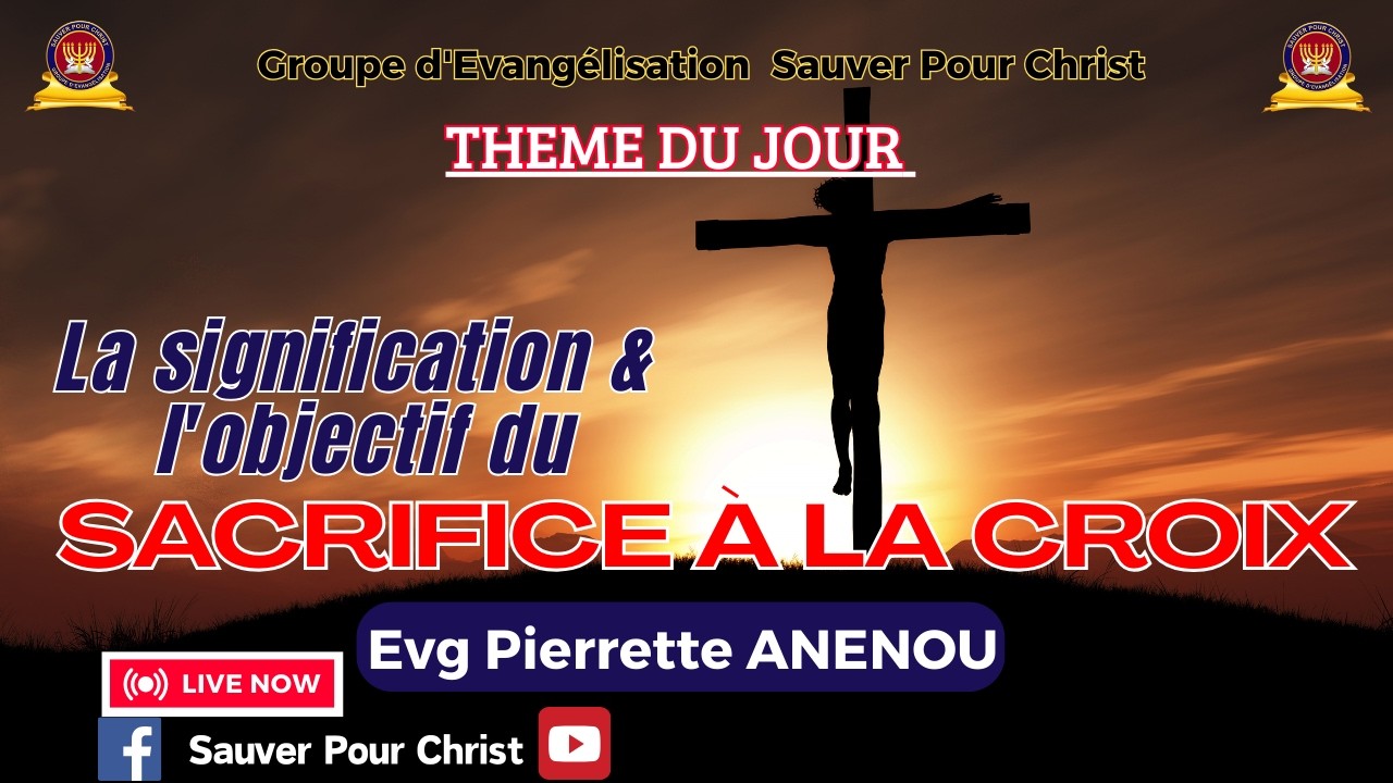✝️ LA SIGNIFICATION ET L’OBJECTIF DU SACRIFICE À LA CROIX ✝️ | EVG Pierrette ANENOU