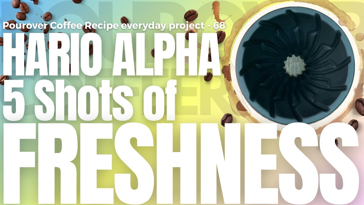 Pour-Over Coffee Daily Recipe - Day68 HARIO Alpha Dripper 5 Shots of Freshness