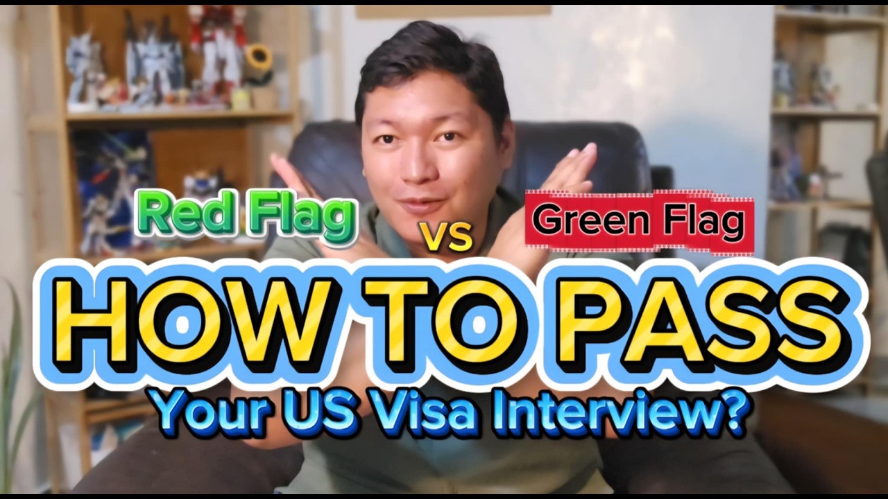 How to PASS Your US Visa Interview | Red Flag vs Green Flag 