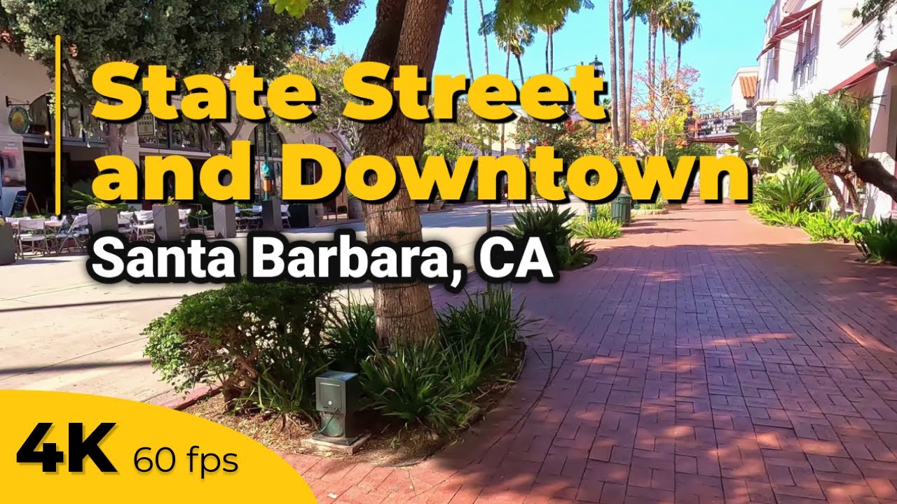 Santa Barbara Walking Tour | 4K | State Street, Downtown Santa Barbara | California, USA