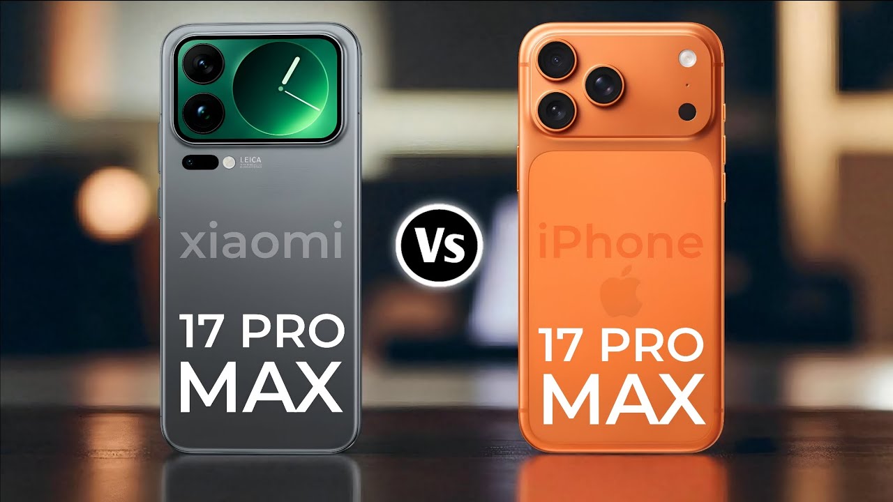 Xiaomi 17 Pro Max Vs iPhone 17 Pro Max