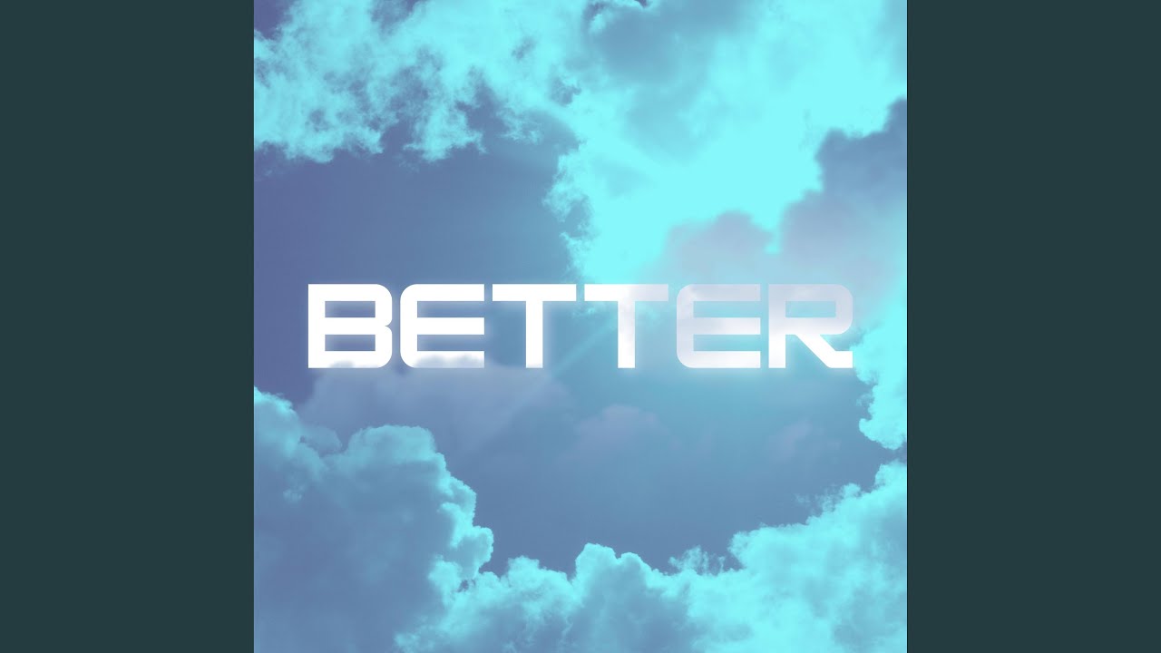 Better (feat. TariusWrld)