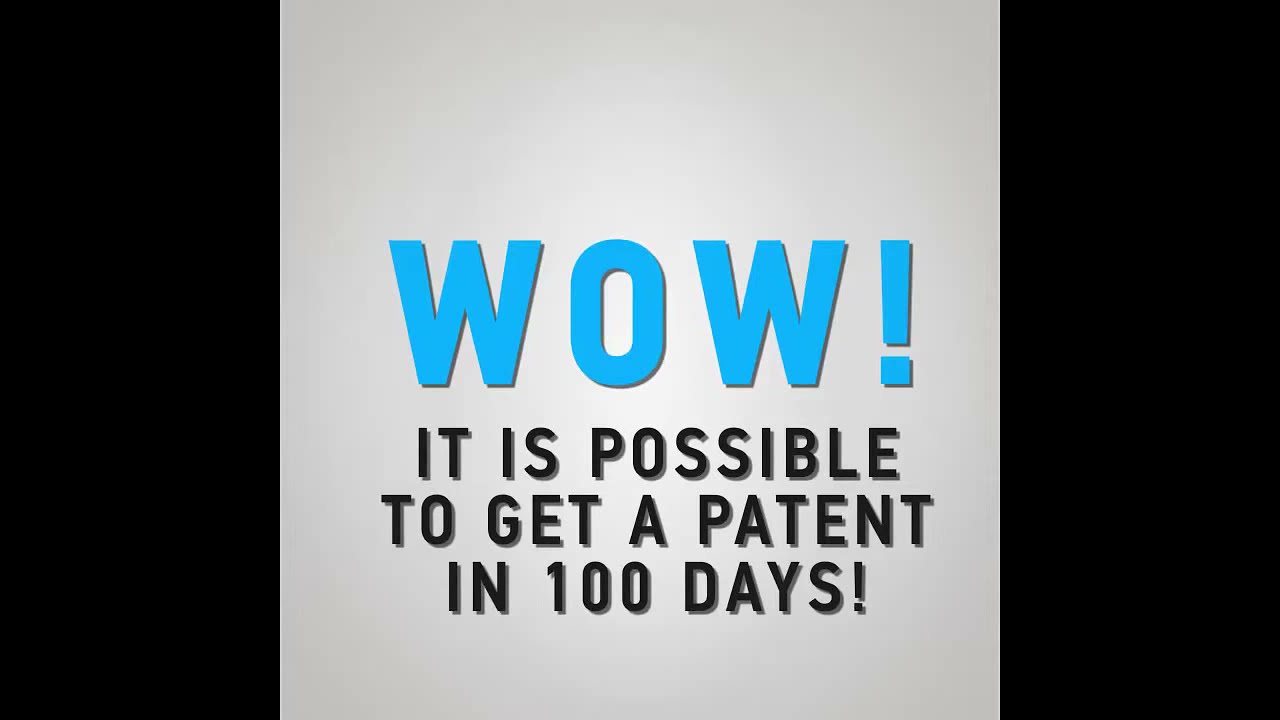 Wow. It is possible to get a patent in just 100 days