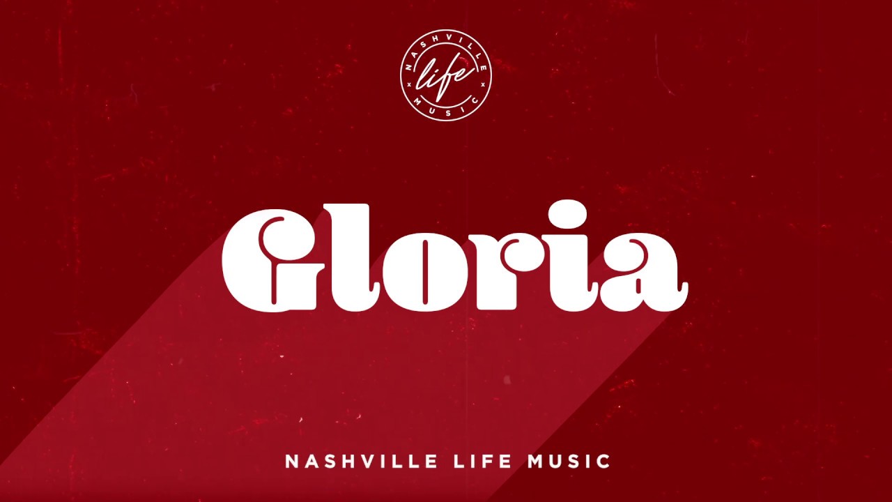 Gloria (Official Lyric Video) | Nashville Life Music