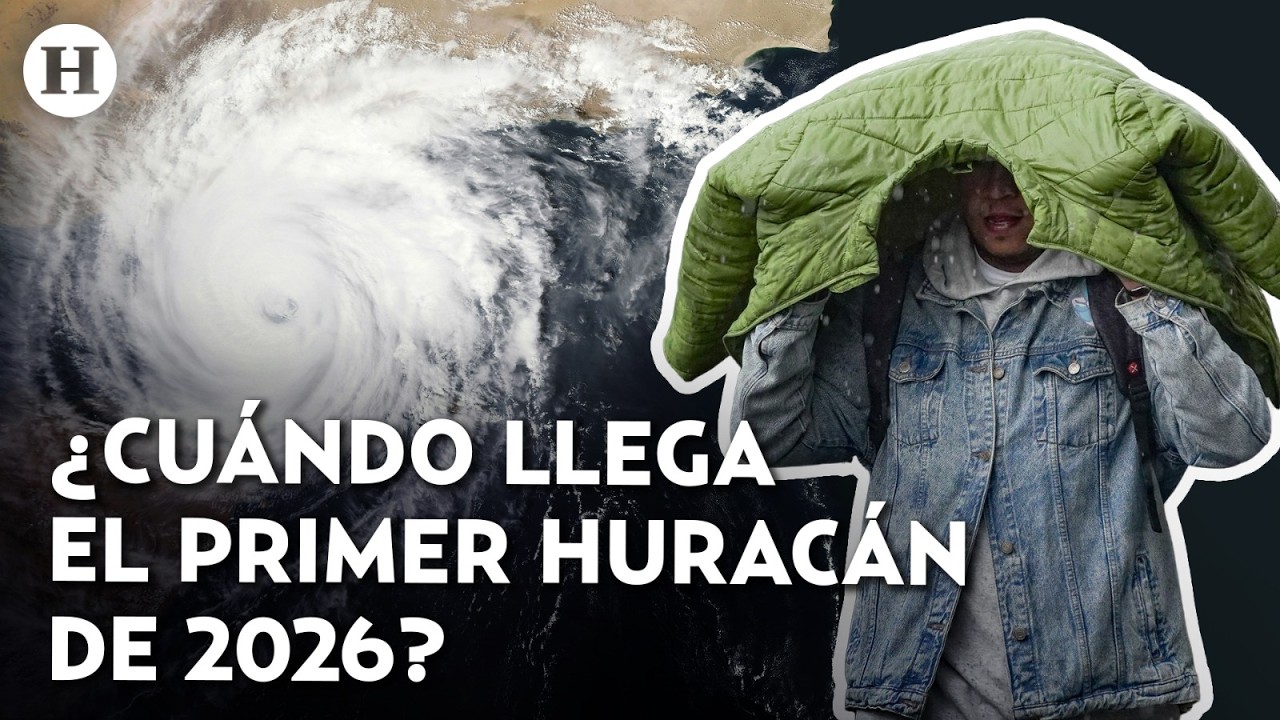 ¡Regresan la temporada huracanes! Estos son los ciclones previstos en 2026 que afectarán México