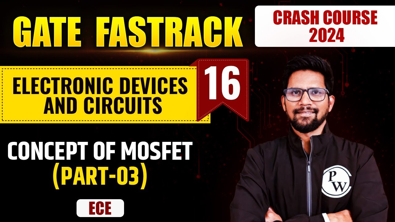 Electronic Devices and Circuits 16 | Concept Of MOSFET (Part-03) | ECE | GATE 2024 Crash Course