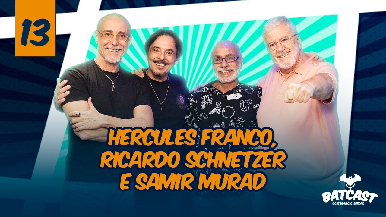 EP 13 - BATCAST COM HERCULES FRANCO, RICARDO SCHNETZER E SAMIR MURAD