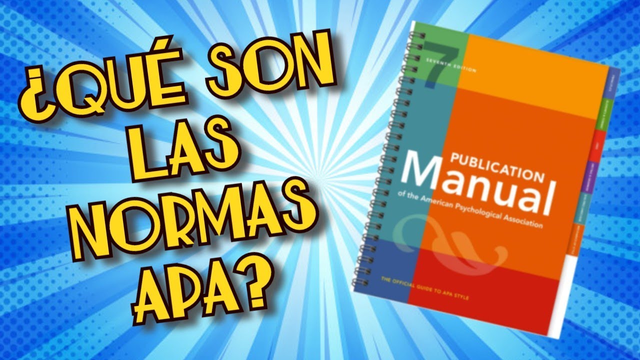 &iquest;Qu&eacute; son las Normas APA y para qu&eacute; sirven? (7ma edici&oacute;n)
