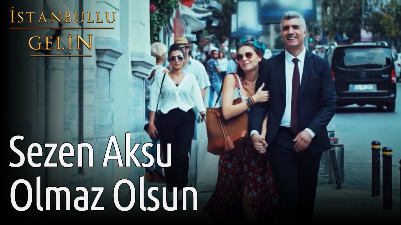 İstanbullu Gelin | Sezen Aksu - Olmaz Olsun