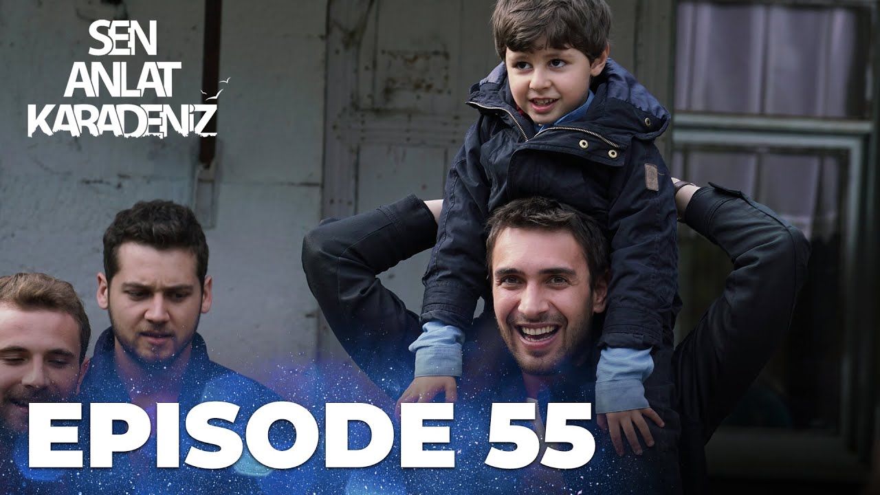 Sen Anlat Karadeniz | Lifeline - Episode 55