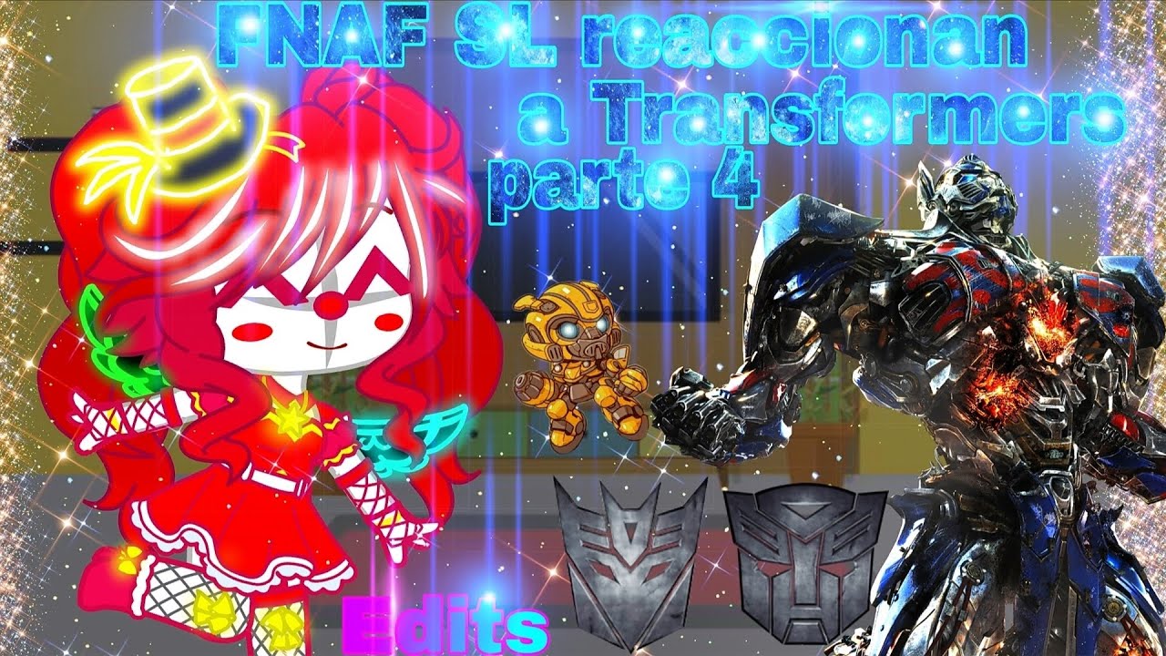 []🌌FNAF SL reaccionan a Transformers🌆[] (4/?) [🌀edits✨] {💎Gacha club💎} [Leer descripción].
