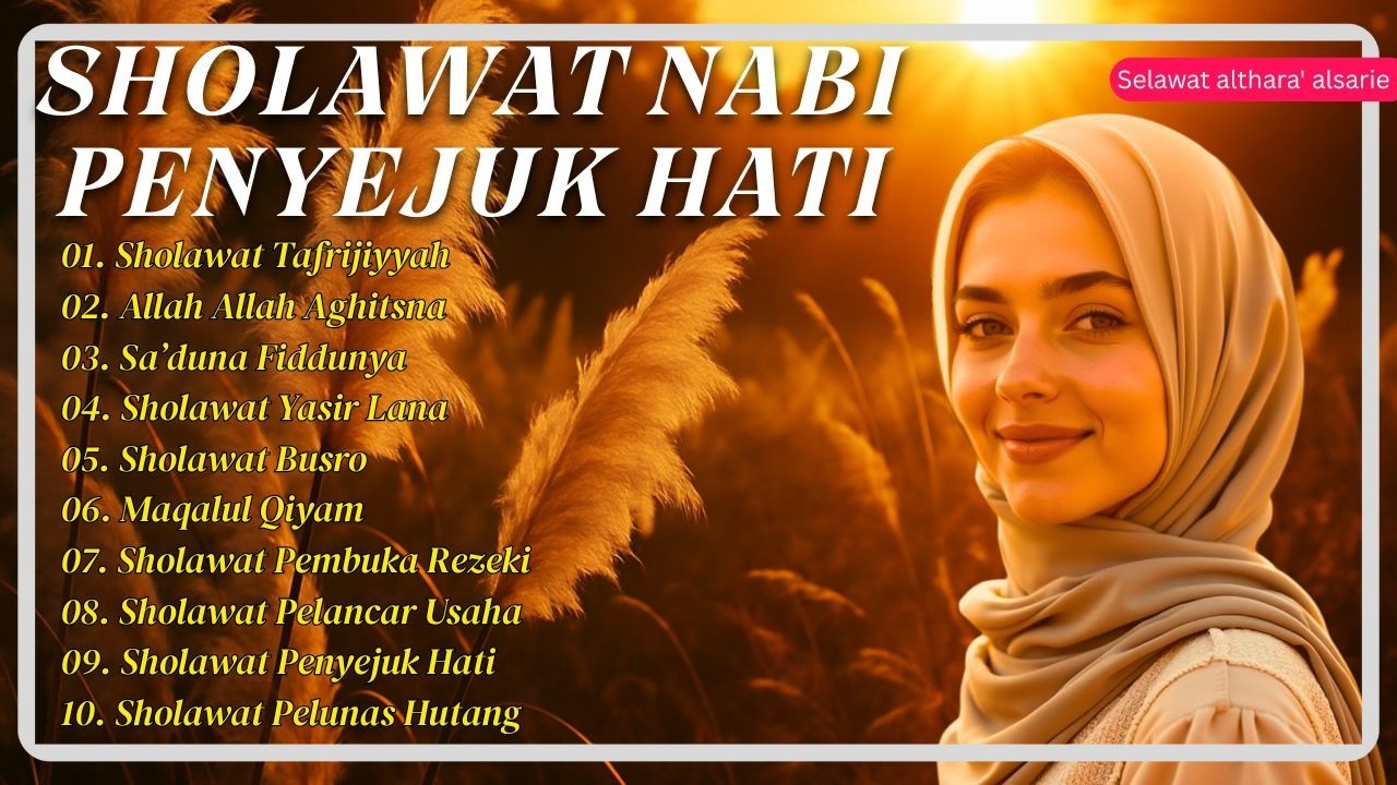 SHOLAWAT NABI MERDU  PENYEJUK HATI DAN PENENANG JIWA  KUMPULAN SELAWAT NABI PEMBUKA PINTU REZEKI