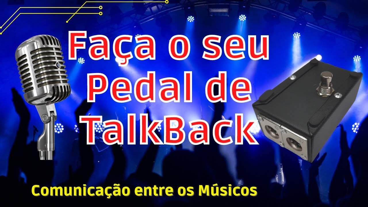 Faça um pedal de TalkBack para comunicação com a banda!