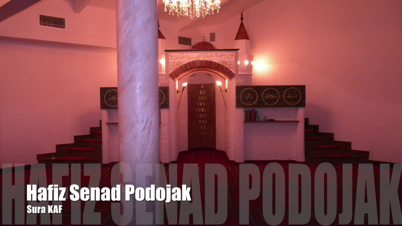 Hafiz Senad Podojak, sura KAF