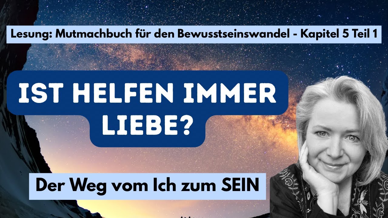 Kapitel 5, Teil 1: Nächstenliebe oder Helfersyndrom?