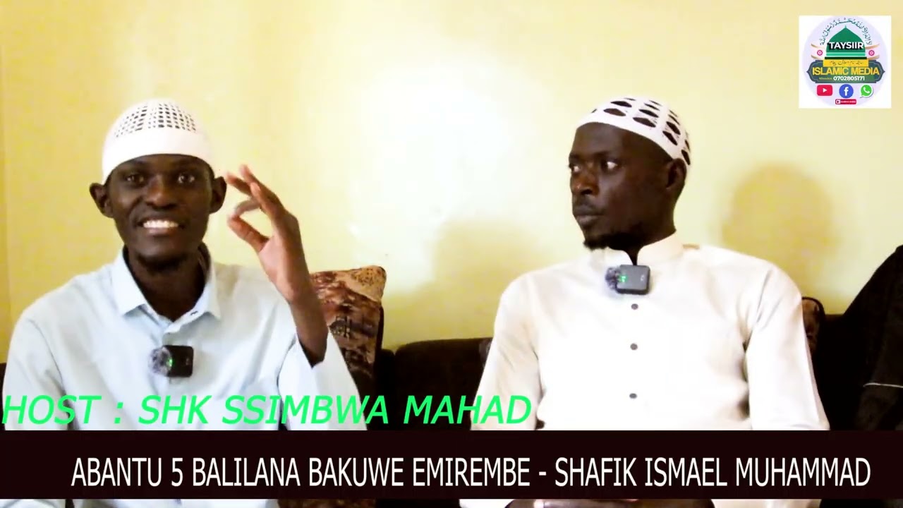ABANTU 5 OKUBALILAANA KIKUWA EMIREMBE - SHAFIK ISMAEL MUHAMMAD