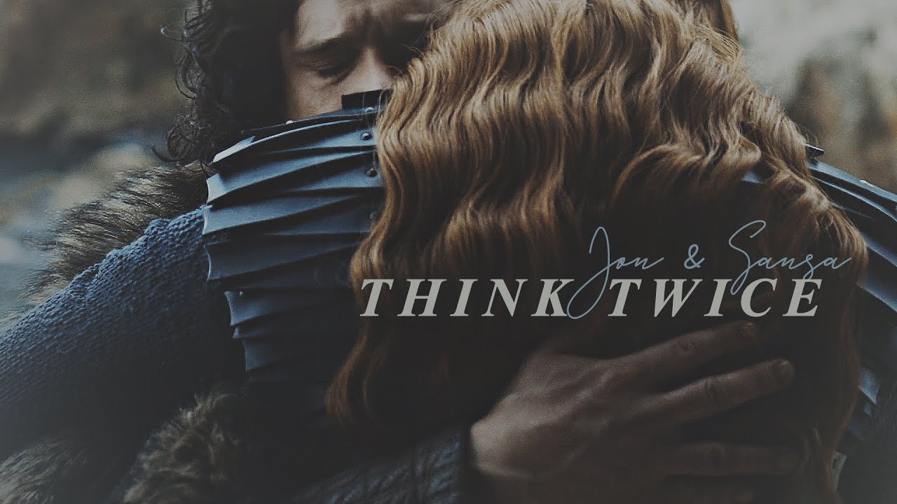 Jon & Sansa | Think Twice (For SlowBurnAddict)