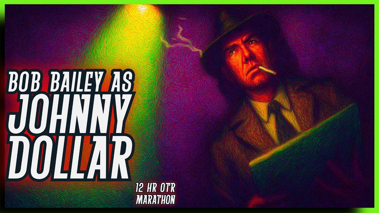 Bob Bailey as Johnny Dollar &ndash; Detective Classics with the Action-Packed Expense Account |