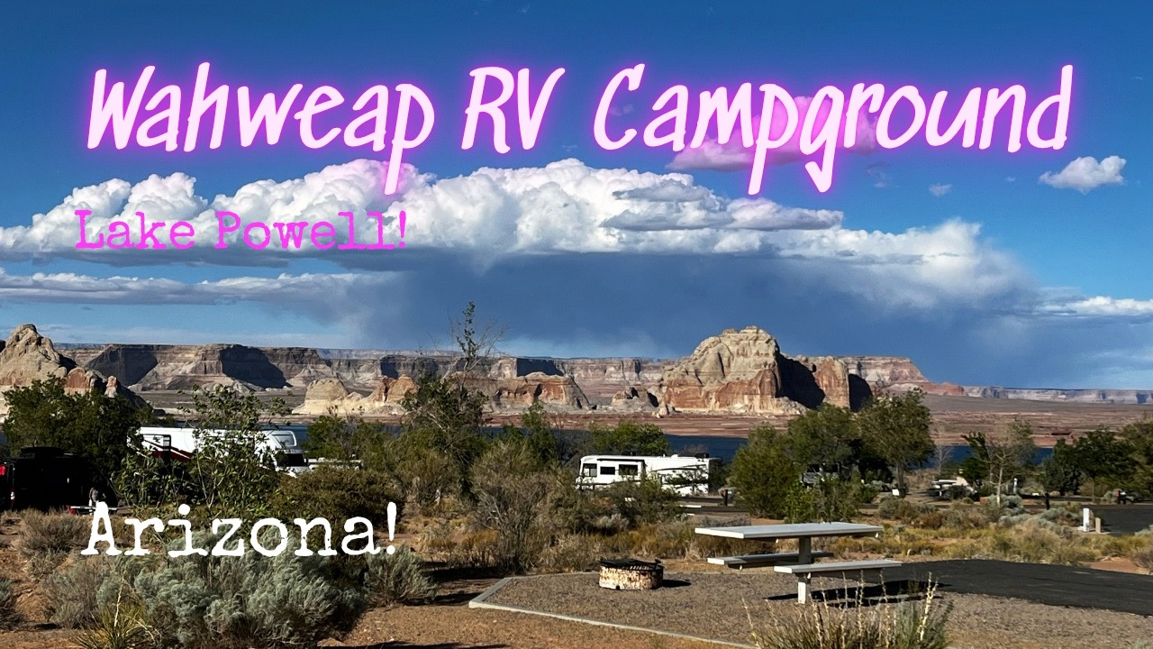 Wahweap RV Campground / Lake Powell Resorts & Marinas / Page, Arizona / A Campground Review!