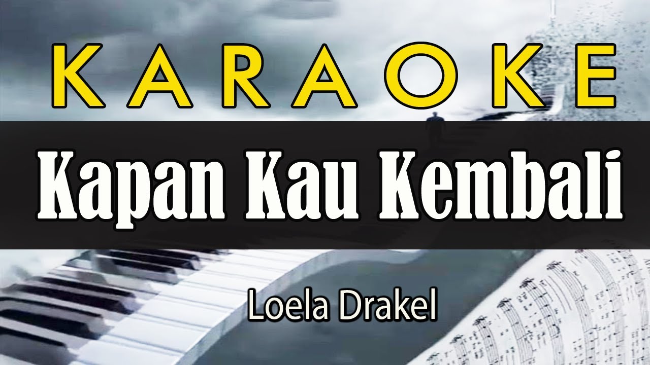 Loela Drakel - KAPAN KAU KEMBALI versi Karaoke Keyboar