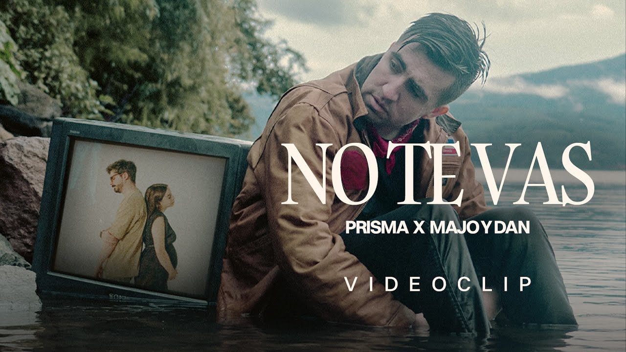 no te vas | PRISMA x Majo y Dan (Videoclip Oficial)