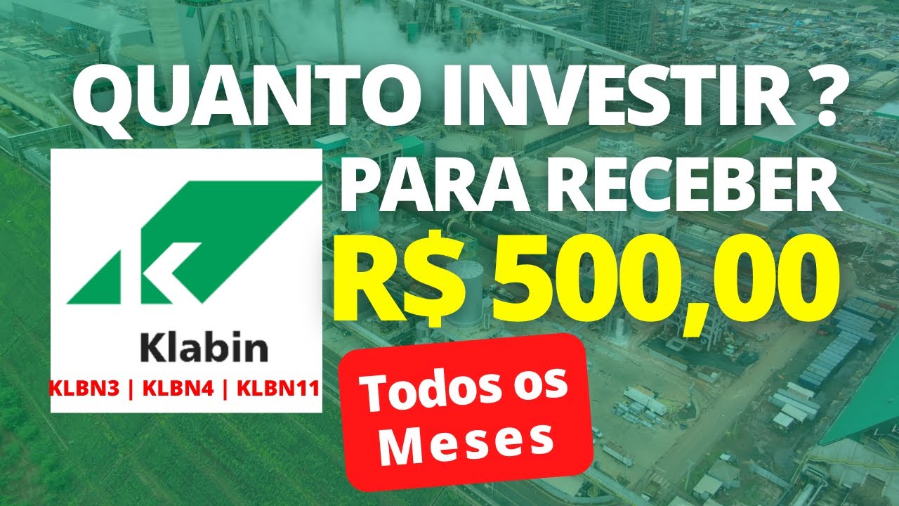 KLABIN : QUANTO INVESTIR ? PARA RECEBER R$ 500 NO MÊS