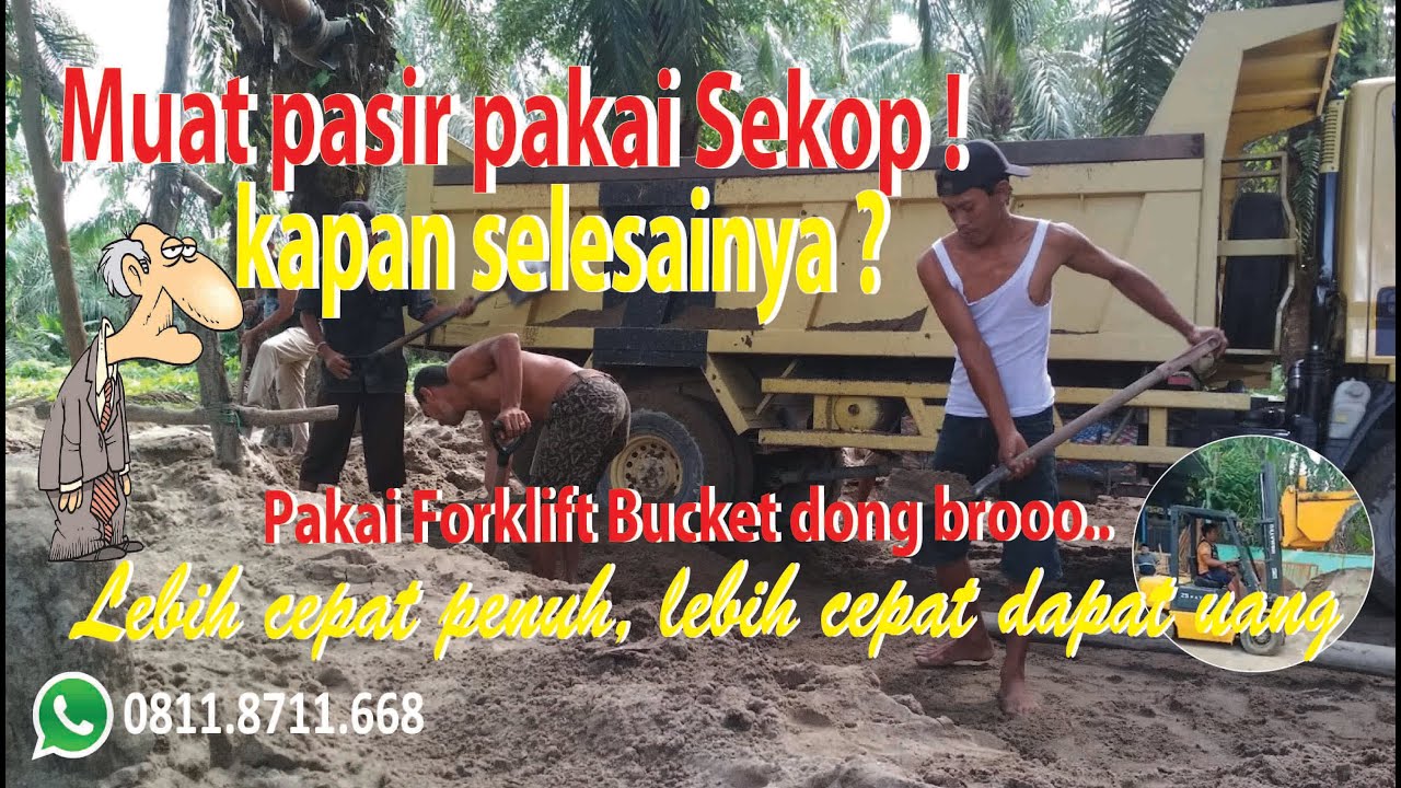 FORKLIFT BUCKET  muat pasir, lebih cepat penuh lebih cepat dapat uang