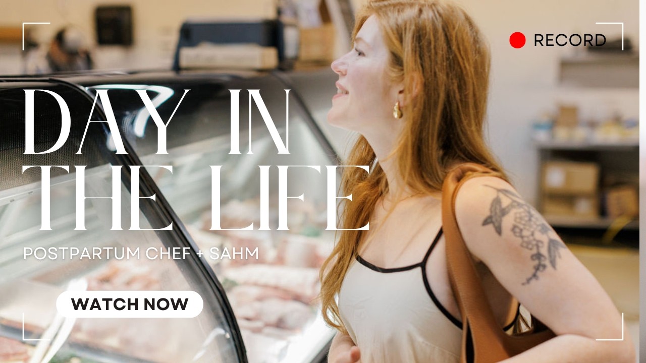 DITL--Postpartum Personal Chef + SAHM