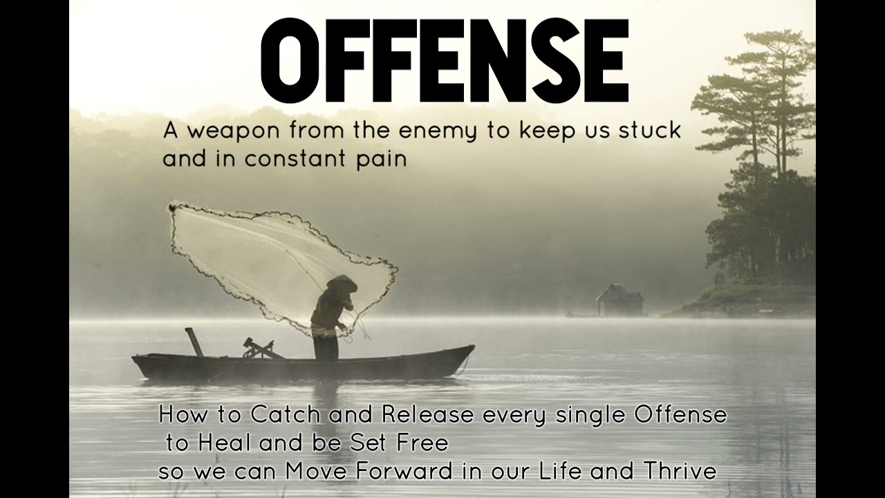 Offense - How to get Unstuck and Heal by Catching and Releasing every Painful Memory