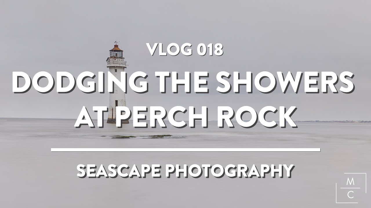 Vlog 018 - Dodging the showers at Perch Rock, New Brighton. - Seascape Photography
