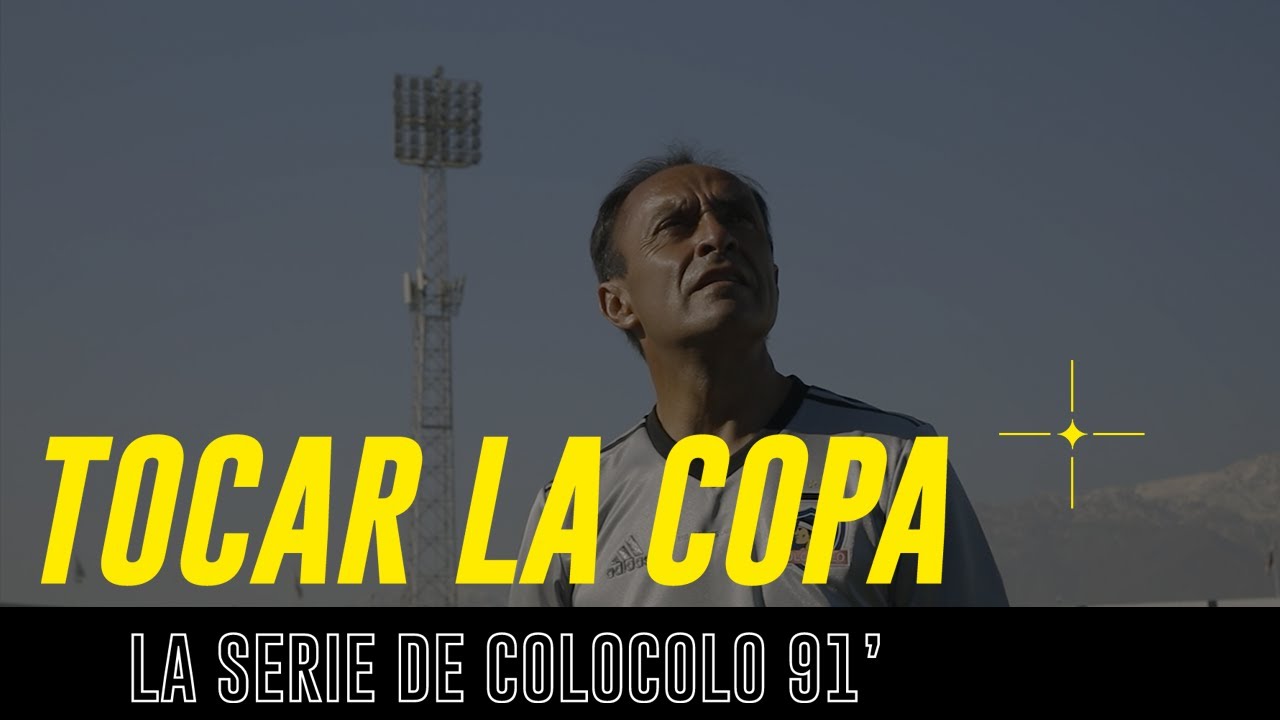 Cap.1 - TOCAR LA COPA -  La serie de Colo Colo 91 #colocolo #colocolo91 #colocololibertadores