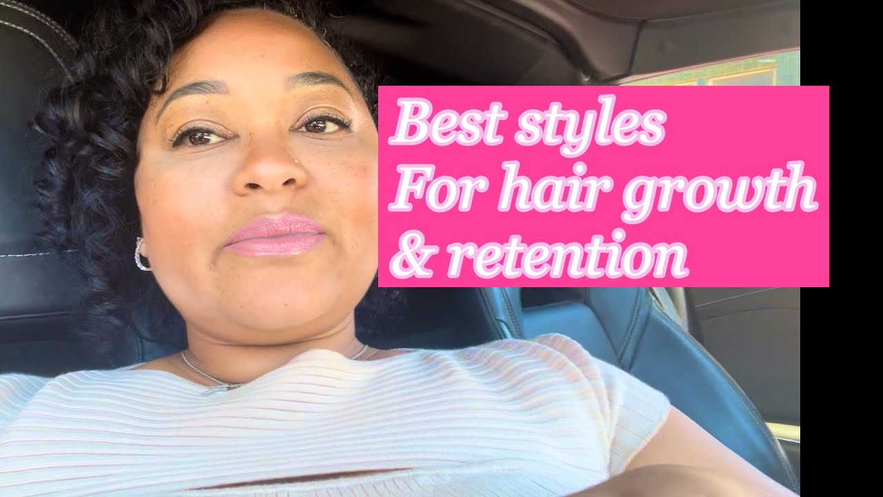 Best Styles for hair length Retention