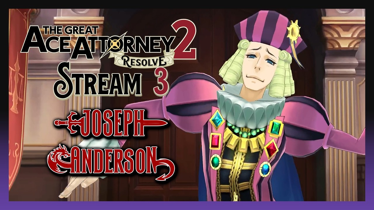 the joe: weeb noises to study to | The Great Ace Attorney 2 Stream 3