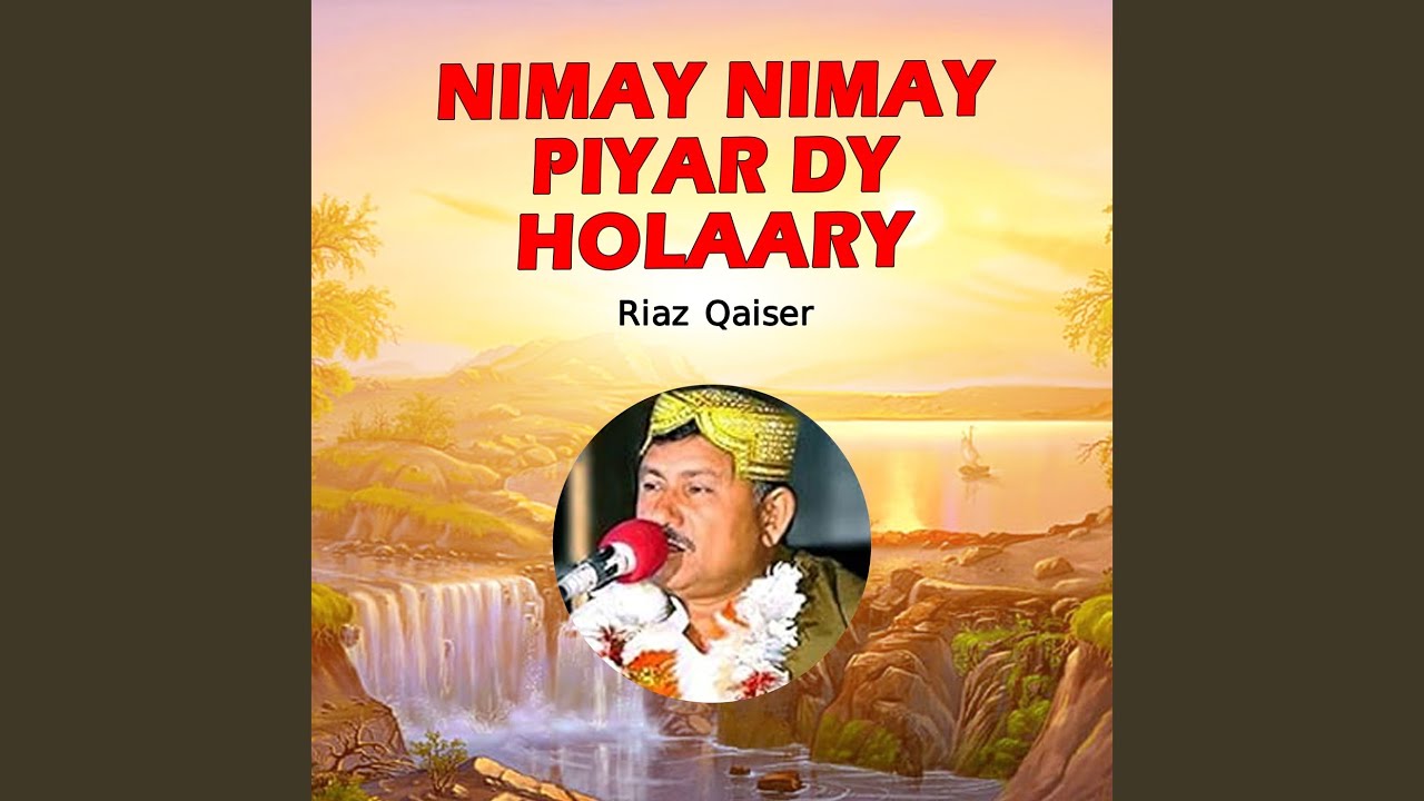 Nimay Nimay Piyar Dy Holaary