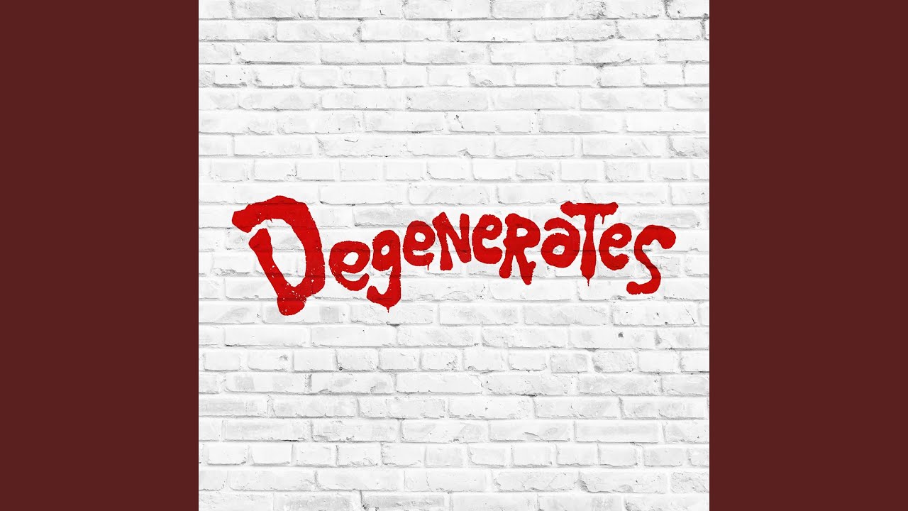 Degenerates