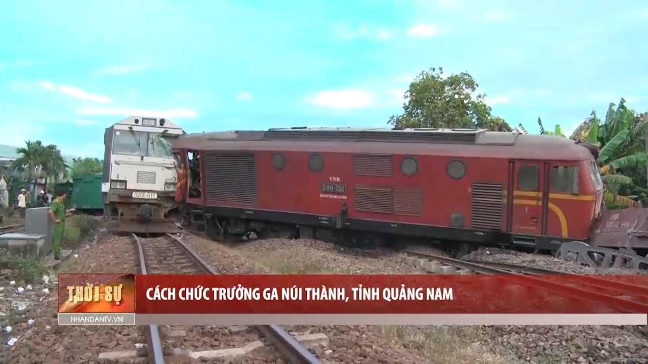 Cách chức trưởng ga Núi Thành, tỉnh Quảng Nam