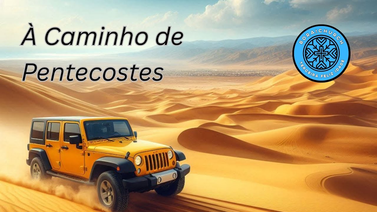 A CAMINHO DE PENTECOSTES 44