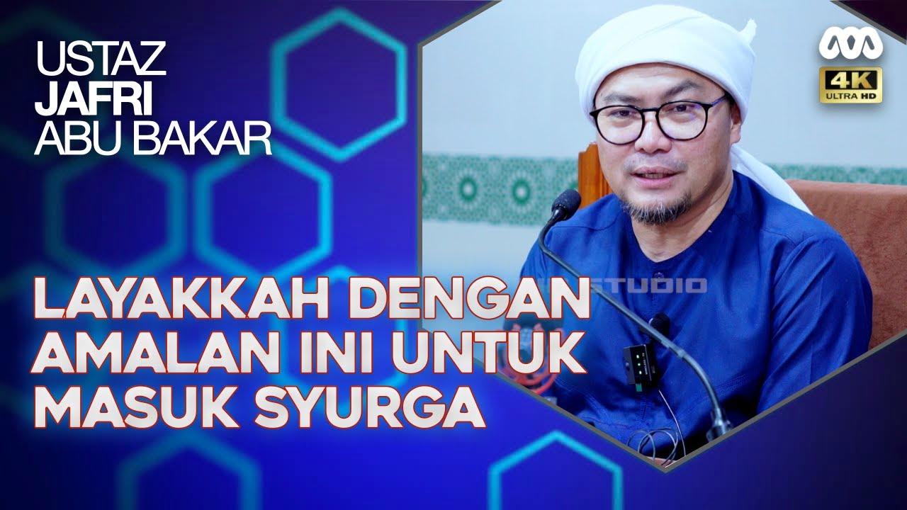 Layakkah Dengan Amalan Ini Untuk Masuk Syurga - Ustaz Jafri Abu Bakar