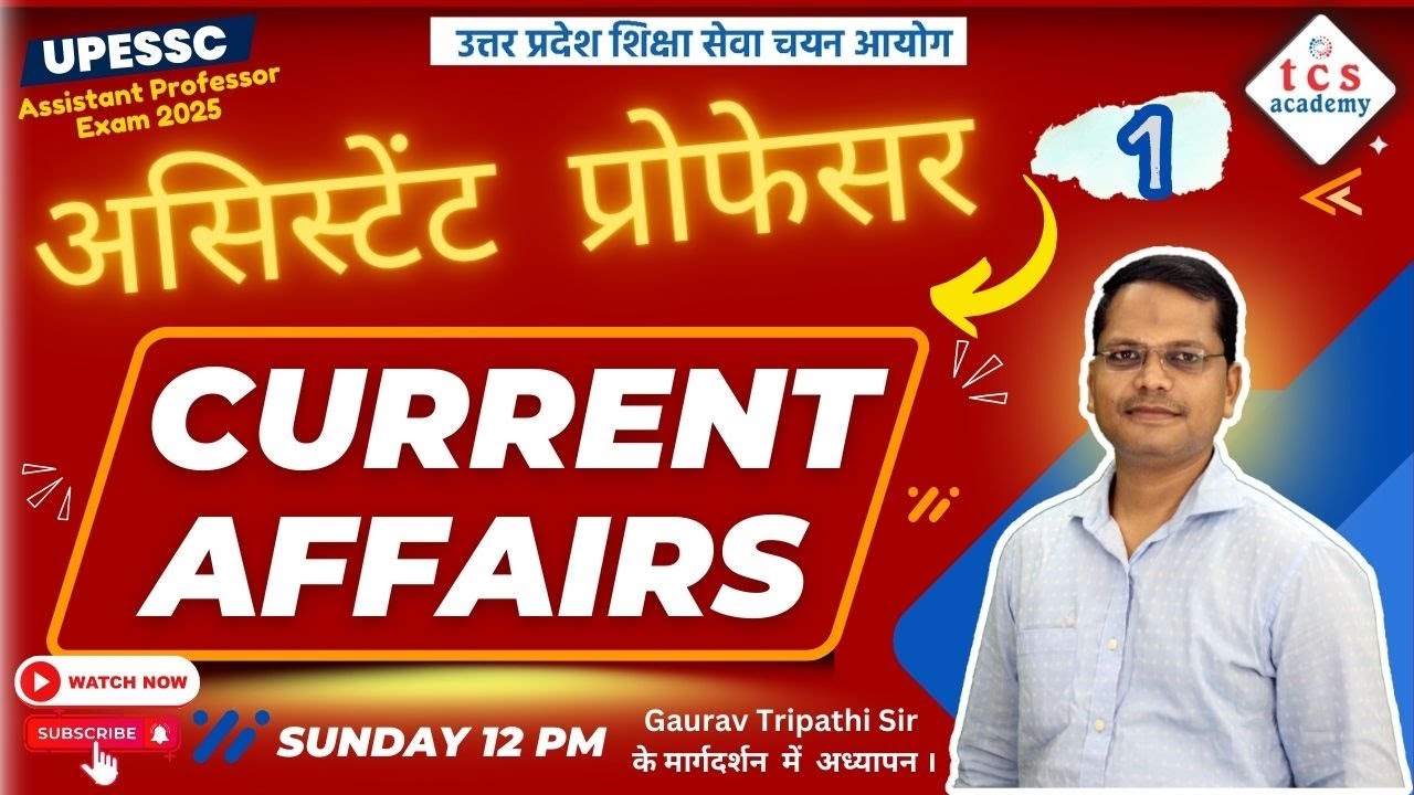 CURRENT AFFAIRS 2024, UPHESC GS Current Affairs Class 1, Assistant Professor GS Current Affairs 2025