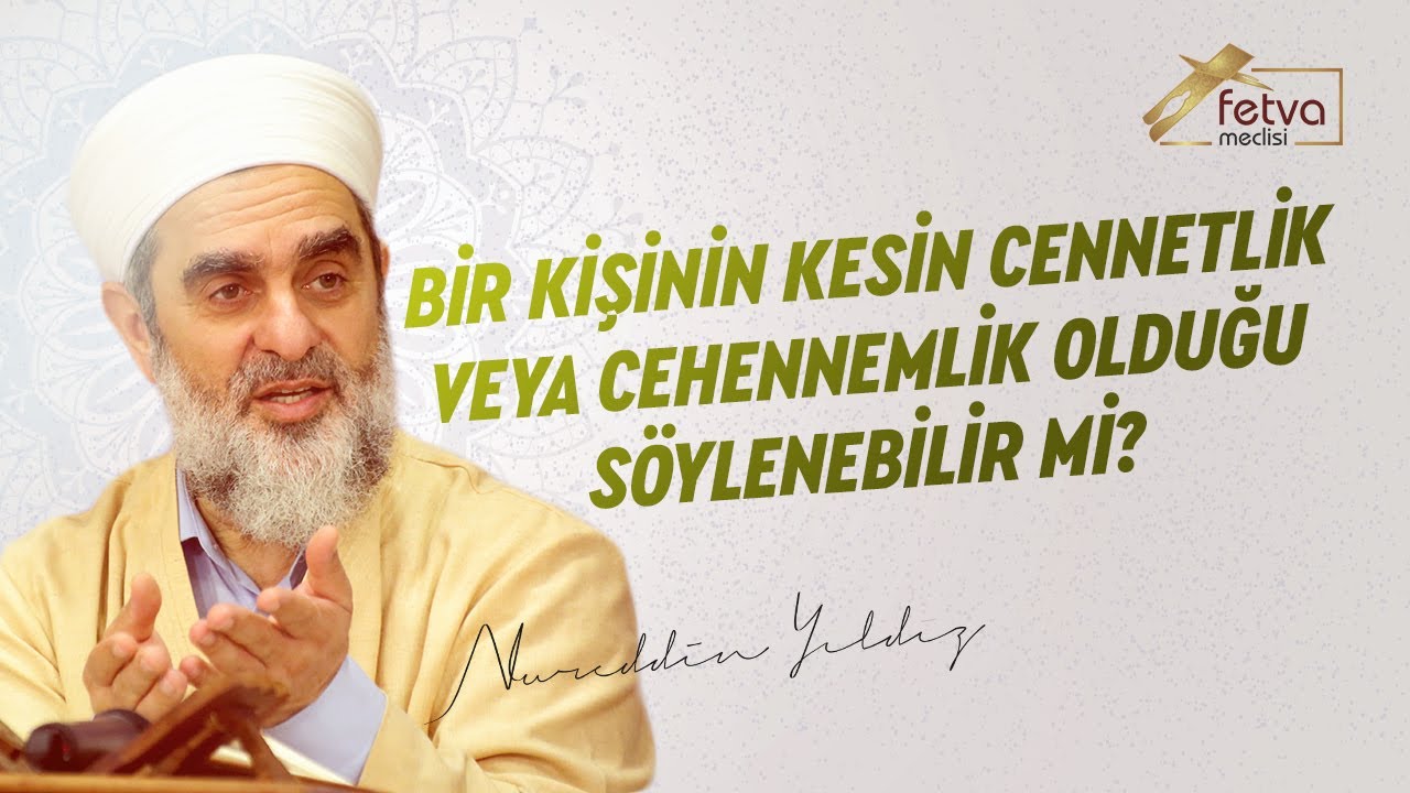 Bir kişinin kesin cennetlik veya cehennemlik olduğu söylenebilir mi? - fetvameclisi.com