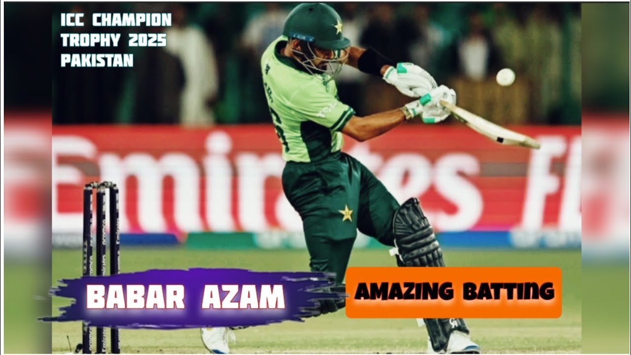 Babar Azam Amazing Batting Babar Azam Fifty Score Icc Champion Trophy 2025 Babar Azam Batting