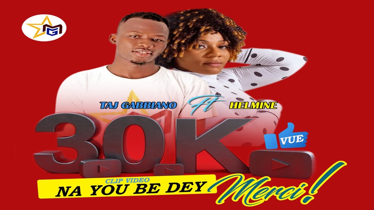 Taj Gabbiano ft. Helmine - Na You Be Dey(Video Officiel) by Parfait pie