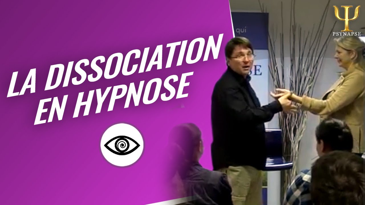 La Dissociation : séance d'hypnose en direct| Institut Psynapse