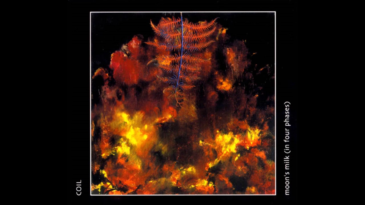 Coil &lrm;&ndash; Moon's Milk (In Four Phases) (Full Album)