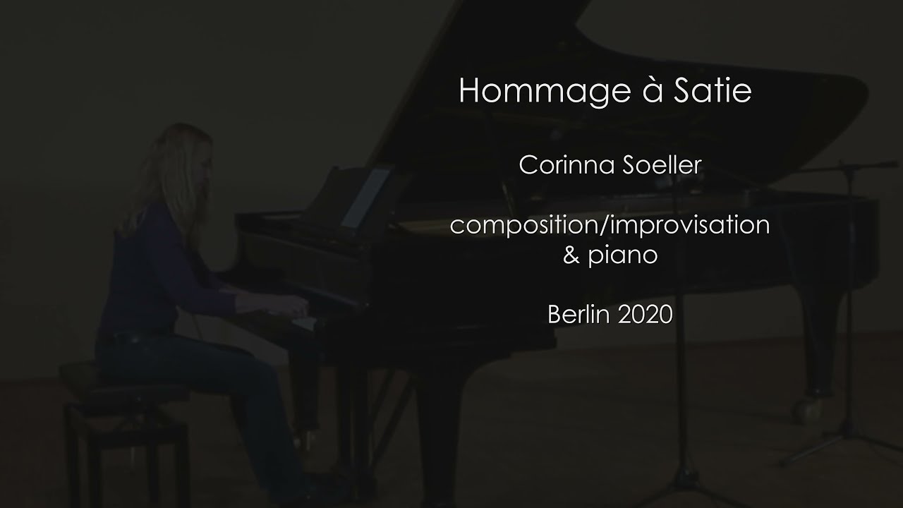 Hommage &agrave; Satie - Corinna Soeller Piano Klavier