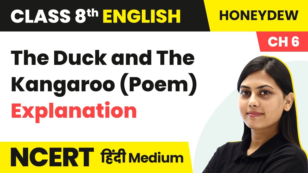The Duck and The Kangaroo (Poem) - Explanation | NCERT/CBSE | Class 8 English Hindi Medium