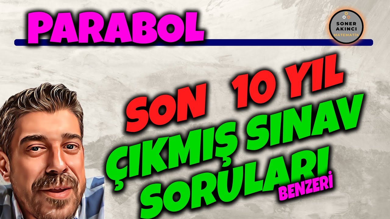 PARABOL ÇIKMIŞ SORULAR | SON 10 YILIN BENZETİLMİŞ SORULARI |  PDF