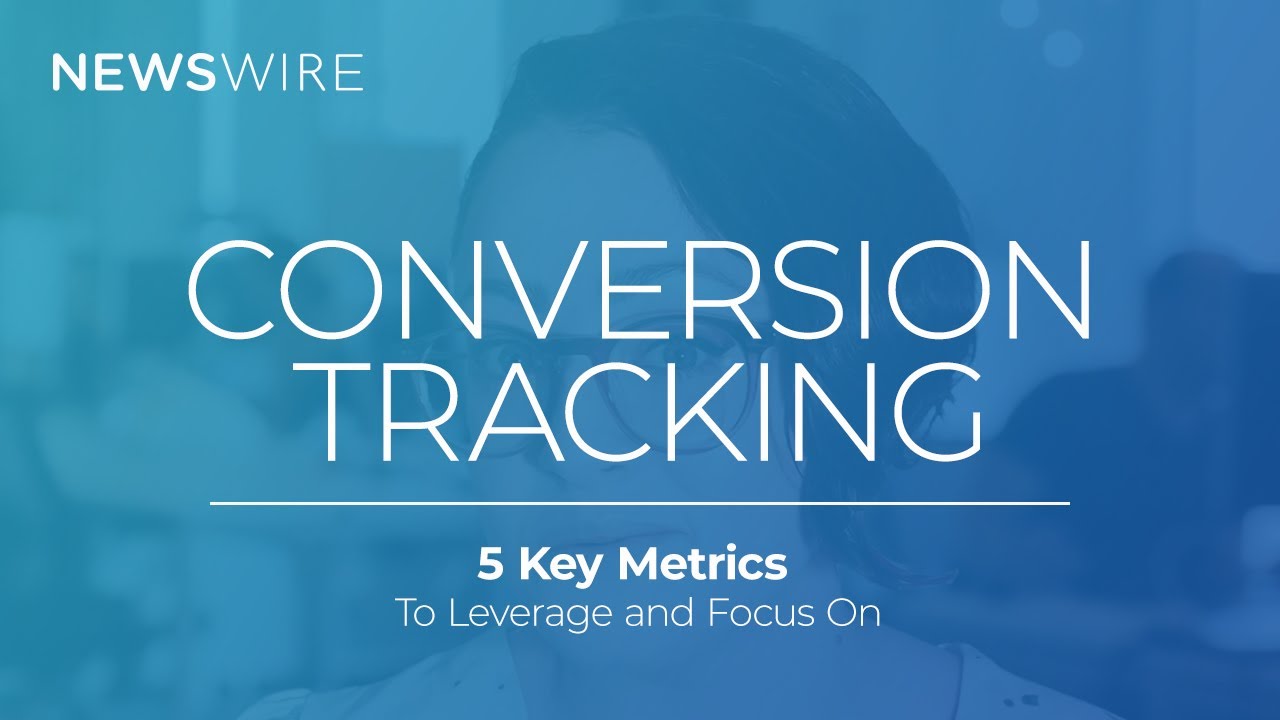 CONVERSION TRACKING | 5 Metrics You Should Focus On