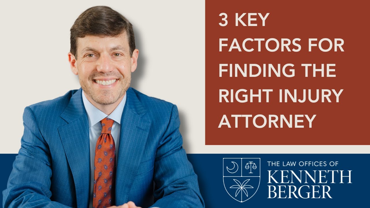 How to Choose the Best Lawyer for Your Case | South Carolina Personal Injury Lawyer Kenneth Berger